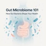 Gut Microbiome 101: How Your Gut Bacteria Control Your Health