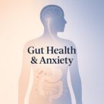 Can Gut Health Affect Anxiety?