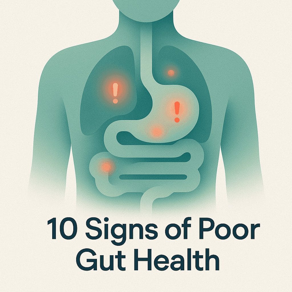 10 Signs You Have Poor Gut Health